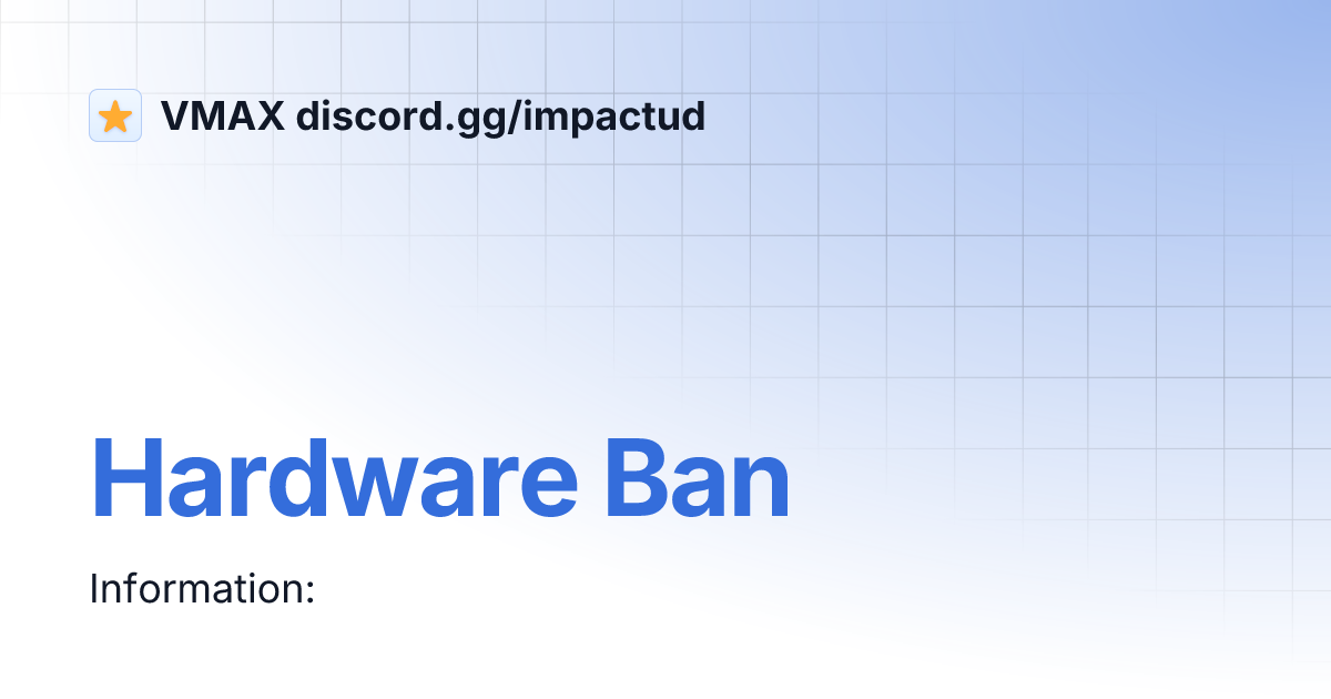 Hardware Ban VMAX discord.gg/impactud